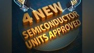 Business News | Leaders Hail Approval of 4 Semiconductor Plants as a Game-changer for Self-reliance