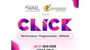 Business News | All Roads in Performance Marketing Ecosystem to Converge at CLICK 2025