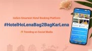 Business News | Bag2Bag's New Brand Push Invites India to 'Hotel Ho Lena, Bag2Bag Kar Lena'
