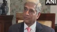 World News | US Tariffs Pressure Tactics to Get India to Sign on Dotted Line in Trade Talks, We Have Not Caved In: Vikas Swarup