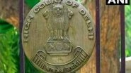 India News | Delhi HC Upholds Accused's Right to Be Heard Before Cognizance of Money Laundering Chargesheet