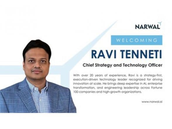 Business News | Narwal Appoints Ravi Tenneti as Chief Strategy and Technology Officer to Accelerate AI-Led Innovation