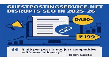 Business News | Affordable Guest Posting in 2025-26: How GuestPostingService.net is Changing SEO