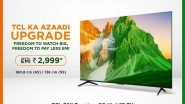 Business News | TCL Celebrates Independence Day with Special EMI Offers on Its Premium QD Mini LED and QLED TVs