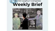 World News | WUC Weekly Briefing Exposes China's Ongoing Abuses and Global Pushback