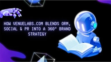 Business News | How Venuelabs.com Blends ORM, Social & PR into a 360° Brand Strategy