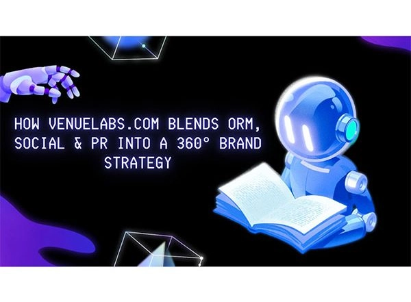Business News | How Venuelabs.com Blends ORM, Social & PR into a 360° Brand Strategy