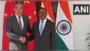 World News | Chinese FM Wang Yi Meets NSA Ajit Doval in Delhi