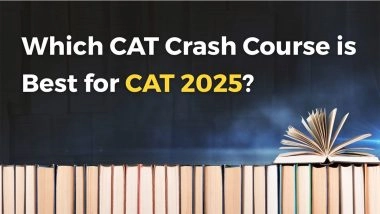 Business News | Which CAT Crash Course is Best for CAT 2025?