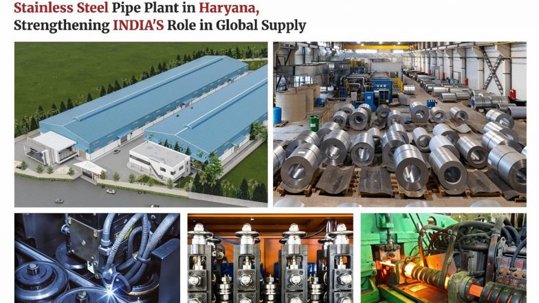 Business News | Rhinox Opens High-Precision Stainless Steel Pipe Plant in Haryana, Strengthening India's Role in Global Supply