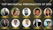 Business News | Top Influential Personalities of 2025