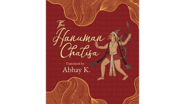 World News | Bloomsbury Publishes a New Lyrical, Singable Translation of Hanuman Chalisa by Poet-diplomat Abhay K