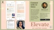 Business News | Astro Kanu Takes the AI Leap -- Launches App- Elevate by Astro Kanu with GPT Satya, an Evolutionary AI for Wellness and Everyday Life