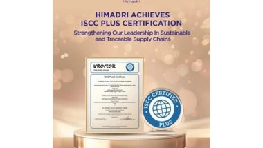 Business News | Himadri Speciality Chemical Ltd Secures ISCC PLUS Certification, Strengthening Global Leadership in Sustainable and Traceable Supply Chains