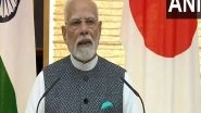 World News | "We Have Set Goal of Investment of 10 Trillion Yen from Japan in India in Next 10 Years:" PM Modi.