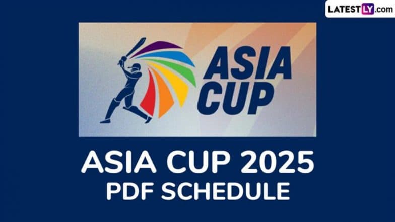 Asia Cup 2025 Full Schedule, Free PDF Download Online: Date, Time in IST and Venue List of All Men's T20I Cricket Matches Including India vs Pakistan Fixture