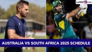 Australia vs South Africa 2025: Schedule, Venue, Squads, Live Streaming, Telecast Details and All You Need To Know About AUS vs SA T20I and ODI Series