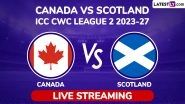 Canada vs Scotland ICC Men&rsquo;s Cricket World Cup League Two 2023-27 Free Live Streaming Online: How To Watch CAN vs SCO ICC CWC League 2 ODI Cricket Match Live Telecast on TV?