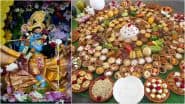 Chhappan Bhog (56 Bhog) List for Krishna Janmashtami 2025: Sweets, Snacks, Savouries, Grains, Curries and Other Special Offerings To Be Offered to Lord Krishna