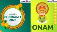 Chingam 1 2025 Date and Onam 2025 Main Day: When Is Malayalam New Year Observed in Kerala? Know Significance and Traditions Behind the Celebrations
