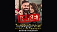 Anushka Sharma, Virat Kohli Ate ‘Snakes’ for Anniversary Dinner? Know Truth Behind 'There’s Chicken and Beef in the Broth Despite Being Vegans' Viral Fake News