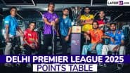 DPL 2025 Points Table Updated With Net Run Rate: Central Delhi Kings Move to Top Spot, West Delhi Lions Second
