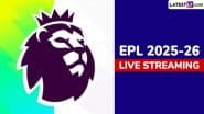 On Which Channel EPL 2025–26 Live Telecast in India Will Be Available?? How To Watch Premier League Football Matches Live Streaming Online?