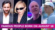 Famous Birthdays on 16 August: Saif Ali Khan, Madonna, James Cameron and Angela Bassett; Know About Celebrities and Influential Figures Born on 16th August