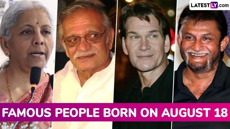 Famous Birthdays on 18 August: Nirmala Sitharaman, Gulzar, Patrick Swayze and Sandeep Patil; Know About Celebrities and Influential Figures Born on 18th August