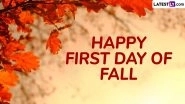 Happy First Day of Fall 2025 Wishes and Autumn Images HD: WhatsApp Messages, Greetings and Facebook Status Updates To Share With Family and Friends on September Equinox