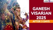 Ganesh Visarjan 2025 After 3 Days Date and Time: Can Ganpati Visarjan Be Done on 3rd Day? Know Muhurat Timings and Puja Rituals To Immerse Lord Ganesha Idol