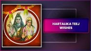 Hartalika Teej 2025 Wishes, Quotes, Messages and Greetings To Celebrate the Festival of Teej