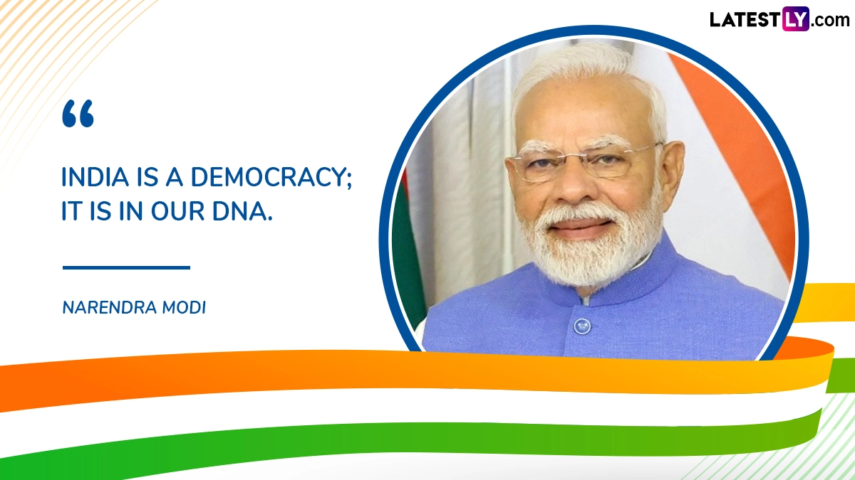 “India Is a Democracy; It Is in Our DNA.” Narendra Modi