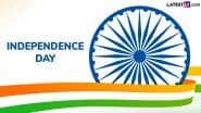 Independence Day 2025 Quotes: Share 15th August Messages, Patriotic Sayings, Greetings, Tiranga HD Images and Wallpapers To Celebrate 79th Independence Day