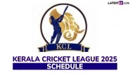 Kerala Cricket League 2025: Schedule, Venue, Squads, Live Streaming, Telecast Details and All You Need to Know About KCL Season Two