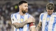 Lionel Messi in India! Argentina National Football Team Set To Play Friendly Match in Kerala in November 2025