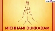 Michhami Dukkadam 2025 Quotes and Samvatsari Forgiveness Messages: Happy Samvatsari Wishes, Greetings, Images, Wallpapers, WhatsApp Stickers and Facebook Status To Share Online