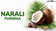 Narali Purnima 2025 Date: Know Shubh Muhurat, Rituals and Significance of the Auspicious Festival of Maharashtra Dedicated to Lord Varuna