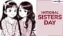 National Sisters Day 2025 Wishes: Share Messages, Greetings, Sweet Quotes, HD Images and Wallpapers To Celebrate the Special Bond Between Sisters