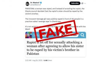 Did Sharia Court Free Rapist After He Allowed Victim's Brother To Have Sex With His Sister in Pakistan? Fact Check Debunks Fake Claim About 2018 'Revenge Rape' Case