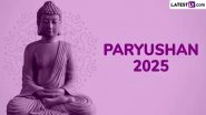 Paryushan Parv 2025 Start and End Dates for Shwetambar and Digambar: History, Significance, Rituals and Importance of the Most Sacred Festival of Jains