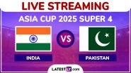 India vs Pakistan Free Live Streaming Online, Asia Cup 2025 Super 4: How To Watch IND vs PAK T20I Cricket Match Live Telecast&nbsp;on&nbsp;TV&nbsp;in&nbsp;India?
