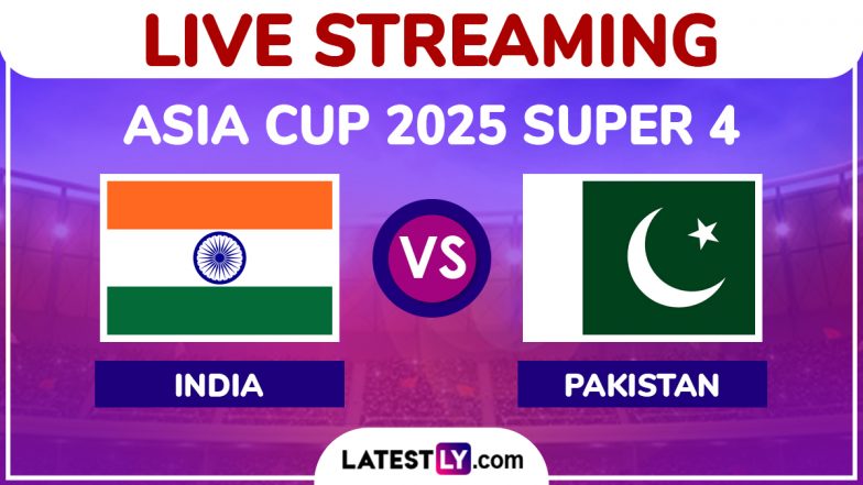 India vs Pakistan Free Live Streaming Online, Asia Cup 2025 Super 4: How To Watch IND vs PAK T20I Cricket Match Live Telecast on TV in India?