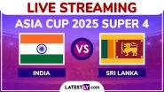 India vs Sri Lanka Free Live Streaming Online, Asia Cup 2025 Super 4: How To Watch IND vs SL T20I Cricket Match Live Telecast on TV in India?