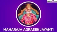 Maharaja Agrasen Jayanti 2025 Wishes and HD Images: Send WhatsApp Messages, Wallpapers, Quotes and Greetings To Honour the Legendary King on His Birth Anniversary