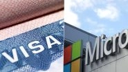 H-1B Visa New Rules: Microsoft Urges H-1B and H-4 Visa Workers to Return to America Ahead of September 21 Deadline Set by Donald Trump