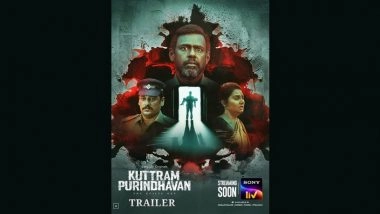 ‘Kuttram Purindhavan: The Guilty One’ Trailer Out: Sony LIV’s Tamil Thriller Starring Pasupathy Unveils a Gripping Story of Secrets, Guilt and Moral Dilemmas (Watch Video)