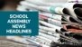 School Assembly News Headlines Today, 4 November 2025: Check and Read Important National, International, Sports, Entertainment and Business Stories During Daily Assembly