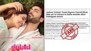 Fact Check: Pakistani Actor Fawad Khan and Vaani Kapoor’s ‘Abir Gulaal’ To Release in Indian Theatres on September 26, 2025? PIB Debunks Viral Reports