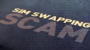 What Is SIM Swap Scam? Know How To Stay Alert and Safe From Mobile Number Fraud
